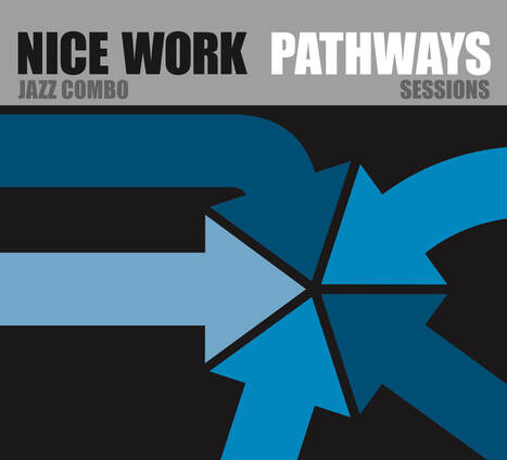 Nice Work Jazz Ensemble — Pathways album cover